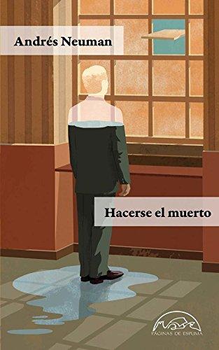 Hacerse el muerto (Voces / Literatura, Band 252)