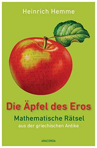 Die Äpfel des Eros: Mathematische Rätsel aus der griechischen Antike