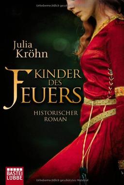 Kinder des Feuers: Historischer Roman