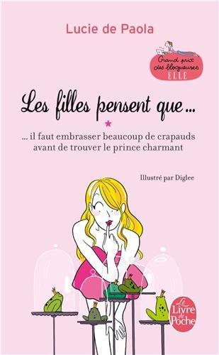 Les filles pensent que... : il faut embrasser beaucoup de crapauds avant de trouver le prince charmant