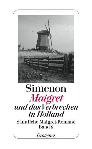 Maigret und das Verbrechen in Holland: Sämtliche Maigret-Romane Band 8