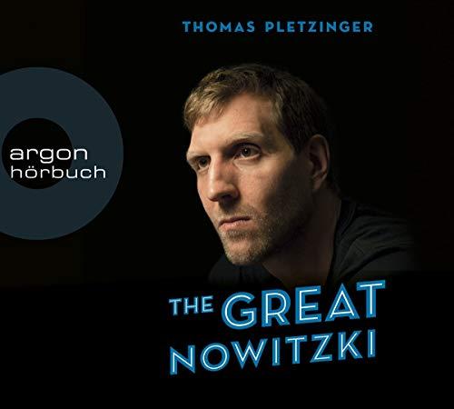 The Great Nowitzki: Das außergewöhnliche Leben des großen deutschen Sportlers