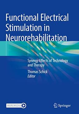 Functional Electrical Stimulation in Neurorehabilitation: Synergy Effects of Technology and Therapy