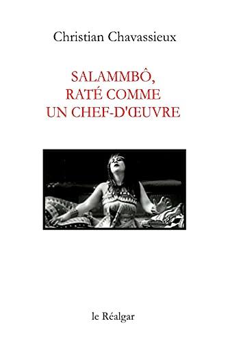 Salammbô, raté comme un chef-d'oeuvre