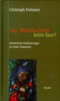 Von Weihnachten keine Spur? Adventliche Entdeckungen im Alten Testament