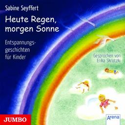 Heute Regen, morgen Sonne 2. CD: Entspannungsgeschichten für Kinder