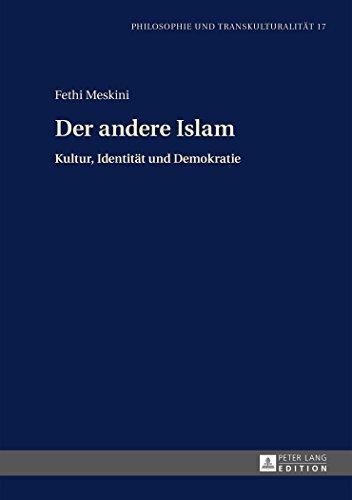 Der andere Islam: Aus dem Französischen übersetzt und eingeleitet von Hans Jörg Sandkühler (Philosophie und Transkulturalität / Philosophie et transculturalité)