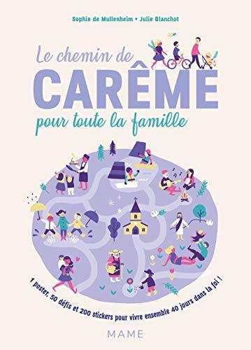 Le chemin de carême pour toute la famille : 1 poster, 50 défis et 200 stickers pour vivre ensemble 40 jours dans la foi !