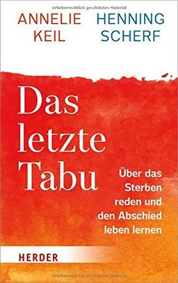 Das letzte Tabu: Über das Sterben reden und den Abschied leben lernen