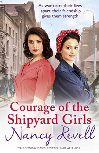 Courage of the Shipyard Girls: Shipyard Girls 6 (The Shipyard Girls Series, Band 6)