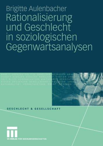 Rationalisierung und Geschlecht in soziologischen Gegenwartsanalysen (Geschlecht und Gesellschaft) (German Edition)