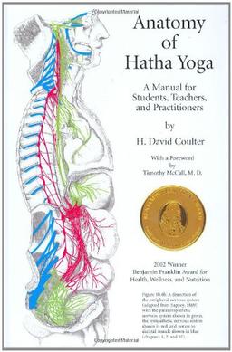 Anatomy of Hatha Yoga: A Manual for Students, Teachers and Practitioners