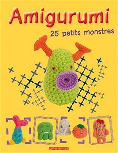 Amigurumi : 25 petits monstres