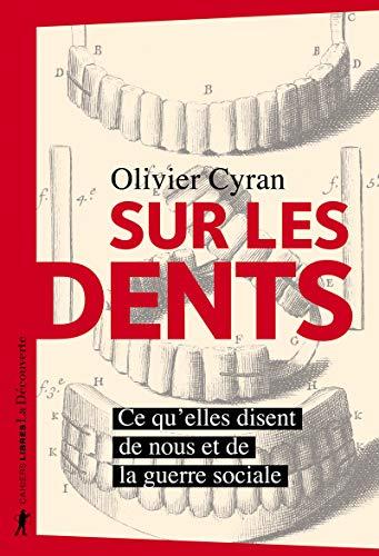 Sur les dents : ce qu'elles disent de nous et de la guerre sociale