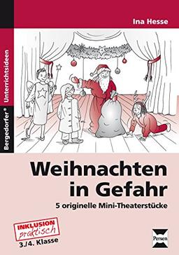 Weihnachten in Gefahr: 5 originelle Mini-Theaterstücke (3. und 4. Klasse)