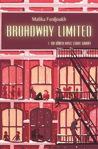 Broadway Limited. Vol. 1. Un dîner avec Cary Grant