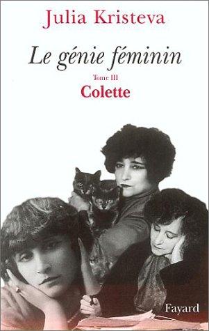 Le génie féminin. Vol. 3. Colette