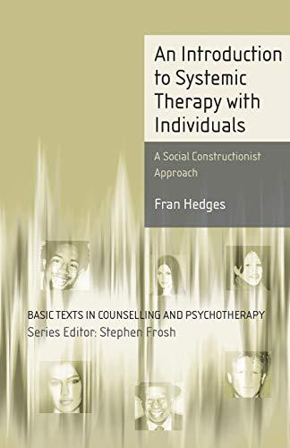 An Introduction to Systemic Therapy with Individuals: A Social Constructionist Approach (Basic Texts in Counselling and Psychotherapy)