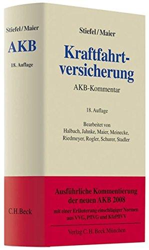 Kraftfahrtversicherung: Kommentar zu den Allgemeinen Bedingungen für die Kraftfahrtversicherung - AKB mit Kommentierungen zu VVG (Auszug), ... (Grauer Kommentar)