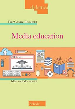 Media education. Idea, metodo, ricerca (Didattica, Band 1)