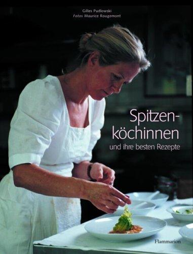 Spitzenköchinnen und ihre besten Rezepte