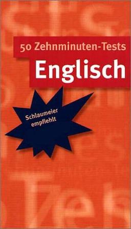 50 Zehnminuten-Tests Englisch. Schlaumeier empfiehlt. (Lernmaterialien)