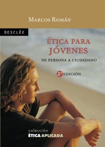 Ética Para Jóvenes: e persona a ciudadano (Ética aplicada)