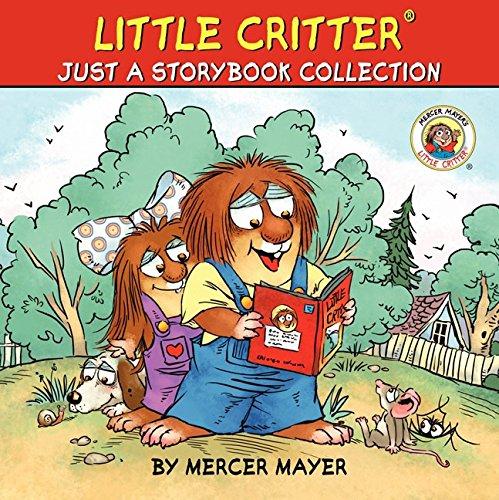 Little Critter: Just a Storybook Collection: Bye-Bye, Mom and Dad; Just a School Project; Just a Snowman; Good for Me and You; Just Big Enough; My Trip to the Hospital (Mercer Mayer's Little Critter)