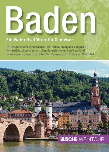 Baden - Ein Weinreiseführer für Genießer