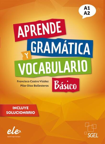 Aprende gramática y vocabulario Básico – Nueva edición: Buch (mit Lösungen) (Aprende gramática y vocabulario – Nueva edición)