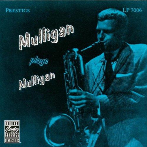 Original Jazz Classics: Mulligan Plays Mulligan