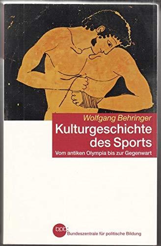 Kulturgeschichte des Sports : Wolfgang Behringer