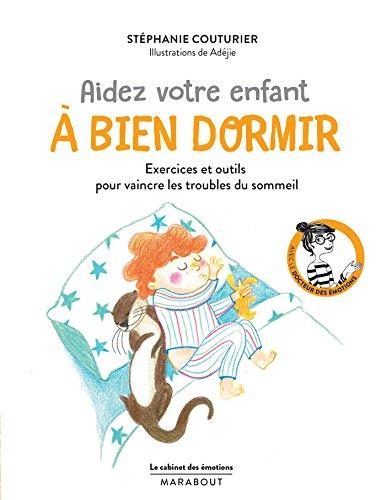 Aidez votre enfant à bien dormir : exercices et outils pour vaincre les troubles du sommeil