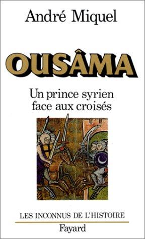 Ousâma : un prince syrien face aux croisés