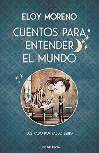 Cuentos para entender el mundo (edición ilustrada con contenido extra) (Nube de Tinta)