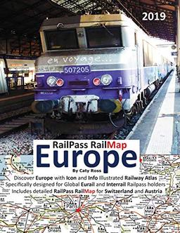 RailPass RailMap Europe 2019: Discover Europe with Icon and Info illustrated Railway Atlas specifically designed for global Eurail and Interrail Railpass holders