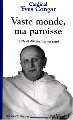 Vaste monde, ma paroisse : vérité et dimensions du Salut