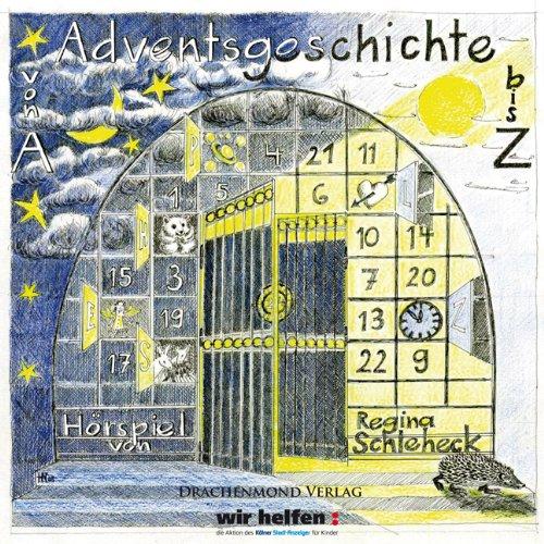 Adventsgeschichte von A bis Z. 2 CDs: Ein Hörspiel für Ü-Zehner