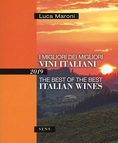 I migliori dei migliori vini italiani 2019. Ediz. italiana e inglese (Guide sul vino)