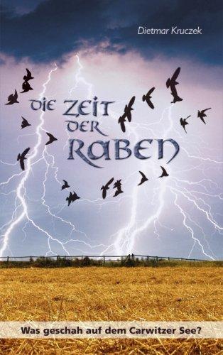 Die Zeit der Raben: Was geschah auf dem Carwitzer See?