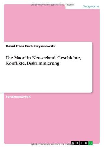 Die Maori in Neuseeland. Geschichte, Konflikte, Diskriminierung