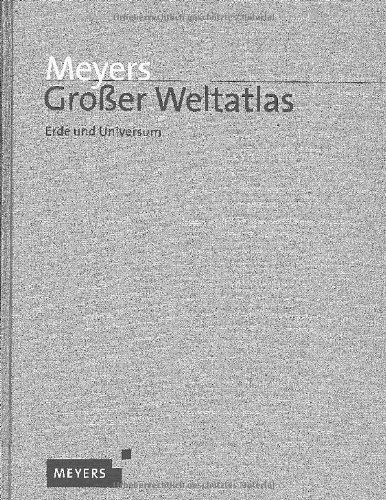 Meyers Großer Weltatlas: Erde und Universum (Meyers Atlanten)