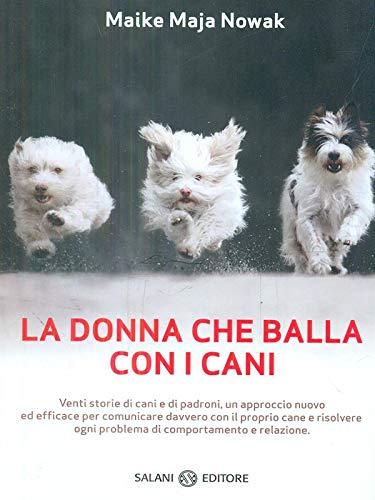 La donna che balla con i cani. Storie animalescamente umane