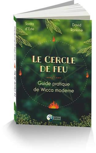 Le cercle de feu : guide pratique de wicca moderne