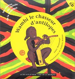 Wambi le chasseur d'antilopes (+CD)