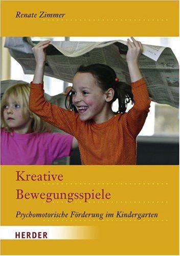 Kreative Bewegungsspiele: Psychomotorische Förderung im Kindergarten