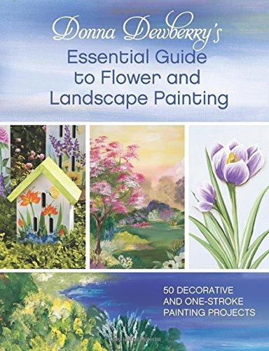 Donna Dewberry's Essential Guide to Flower and Landscape Pai