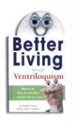 Better Living Through Ventriloquism: How to Say What You Shouldn't and Get What You Want