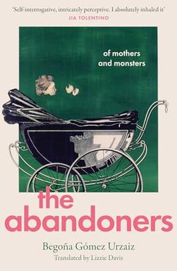 The Abandoners: Of Mothers and Monsters