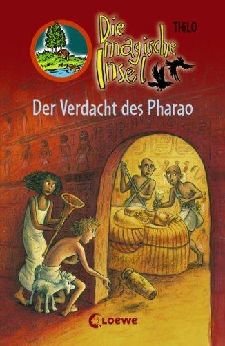 Die magische Insel 04. Der Verdacht des Pharao